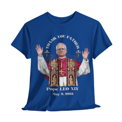 Pope LEO XIV THANK YOU FATHER T-Shirt BLACK 10Colors FREE Customize Pope LEO XIV