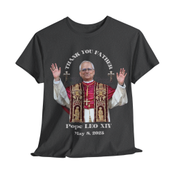 Pope LEO XIV THANK YOU FATHER T-Shirt BLACK 10Colors FREE Customize Pope LEO XIV