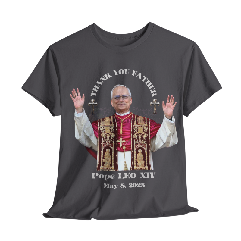 Pope LEO XIV THANK YOU FATHER T-Shirt BLACK 10Colors FREE Customize Pope LEO XIV