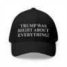 Trump Was Right About Everything Hat Cap Black Red Flex Fit