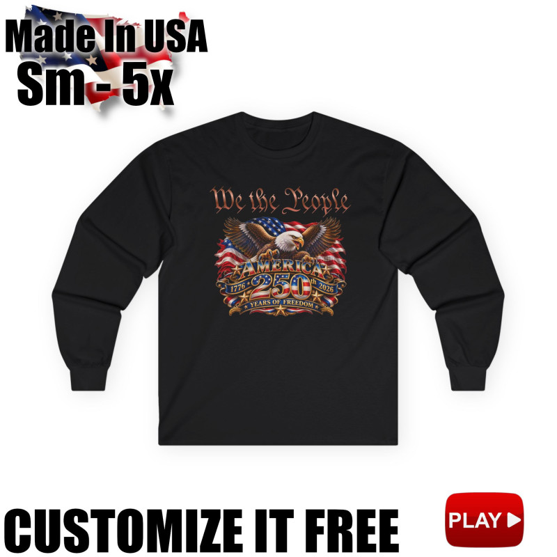 We the People 250th Anniversary Long Sleeve T-Shirt BLACK 10Colors FREE Personalization