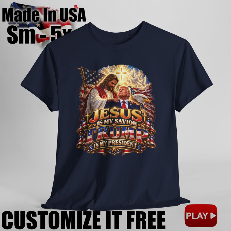 Jesus Is My Savior Trump Is My President Short Sleeve T-Shirt BLACK 15Colors FREE Personalization V2.0
